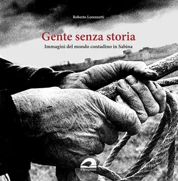 Promo Stagionale Gente senza storia. Immagini del mondo contadino in Sabina