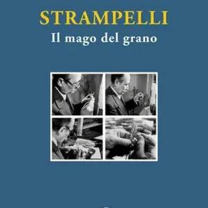 Strampelli. Il mago del grano Prezzo Scontato