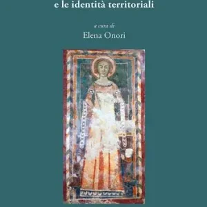 Ultima Occasione Santa Vittoria. La martire, il culto e le identità territoriali. Atti del convegno itinerante (Abbazia Santa Maria di Farfa, Monteleone Sabino, Pisoniano, Santa Vittoria in Matenano)