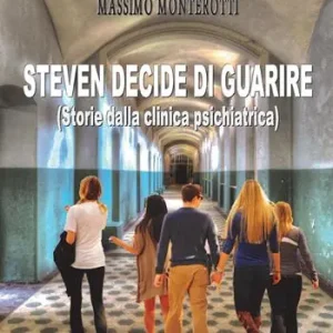 Novità Steven decide di guarire. Storie dalla clinica psichiatrica