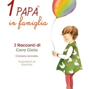 Un papà in famiglia. I racconti di Cara Gioia Ultima Occasione