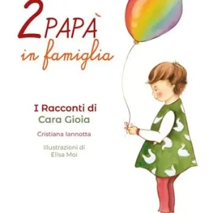 Due papà in famiglia. I racconti di Cara Gioia Più Venduto