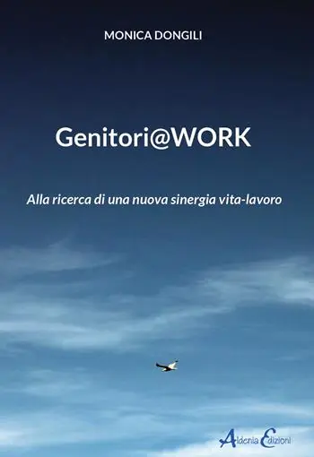 Soddisfatti O Rimborsati Genitori@work. Alla ricerca di una nuova sinergia vita-lavoro