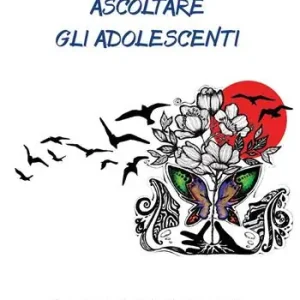 Ascoltare gli adolescenti. Costruire relazioni significative a scuola Occasione