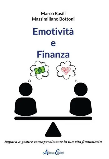 Emotività e finanza. Impara a gestire consapevolmente la tua vita finanziaria Affare