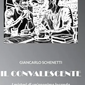 Novità Il convalescente. I misteri di un‘anonima locanda