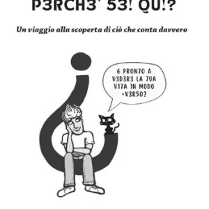 Perché sei qui? Un viaggio alla scoperta di ciò che conta davvero Saldi
