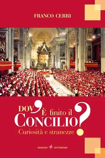 Dov‘è finito il Concilio. Curiosità e stranezze Nuova Collezione