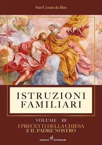 Prezzo Basso Istruzioni familiari. Vol. 3 I precetti della Chiesa e il Padre nostro