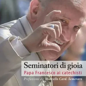 Economico Seminatori di gioia. Papa Francesco ai catechisti