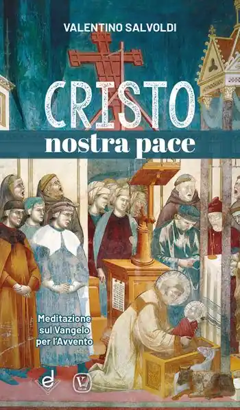 Cristo nostra pace. Meditazione sul Vangelo per l’Avvento Occasione