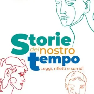 Super Prezzo Storie del nostro tempo. Leggi, rifletti e sorridi