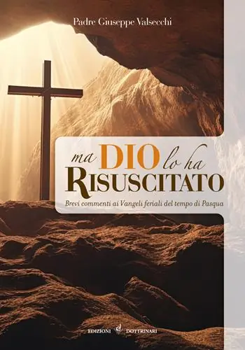 Promo Stagionale Ma Dio lo ha risuscitato. Brevi commenti ai Vangeli feriali del tempo di Pasqua