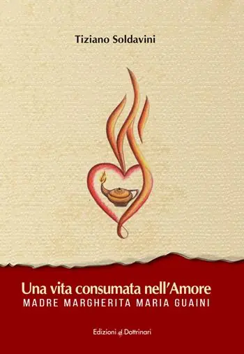 Una vita consumata nell‘amore. Madre Margherita Maria Guaini Sconto