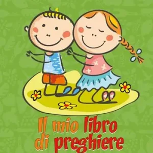 Il mio libro di preghiere. Nuova ediz. Compra Oggi Stesso