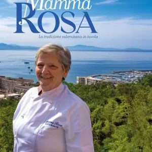 Nuovo Arrivo Le ricette di mamma rosa. La tradizione salernitana in tavola