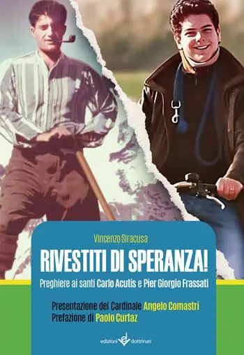 Occasione Imperdibile Rivestiti di speranza. Preghiere ai santi Carlo Acutis e Pier Giorgio Frassati