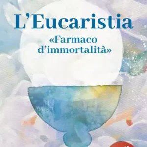 Nuovo Arrivo L‘eucaristia. «Farmaco d‘immortalità»