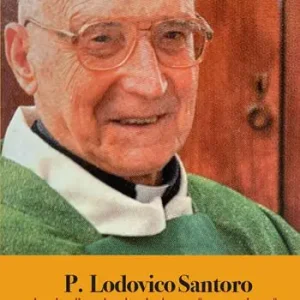 P. Lodovico Santoro. La vita di un dottrinario donata «senza misura». Ediz. illustrata Prezzo Conveniente