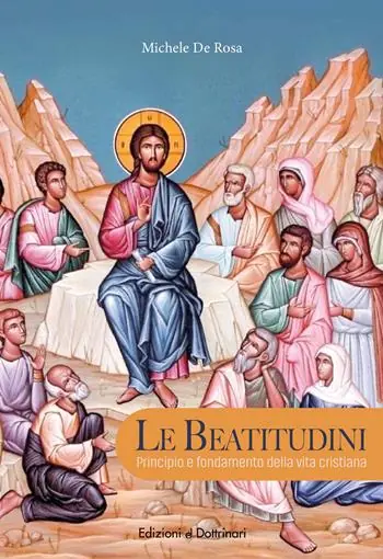 Offerta Le beatitudini. Principio e fondamento della vita cristiana