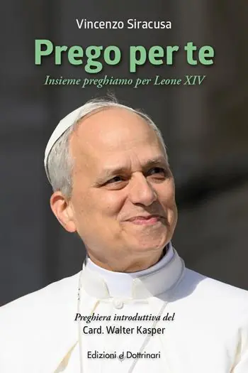 Prego per te. Insieme preghiamo per Leone XIV Offerta