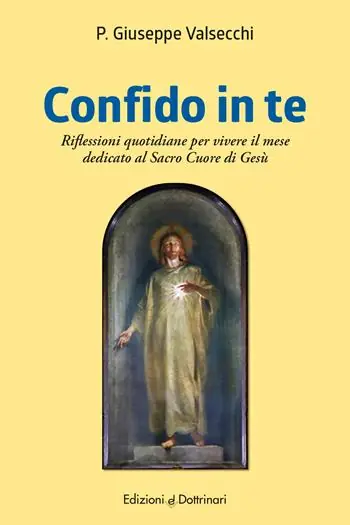 Confido in te. Riflessioni quotidiane per il mese dedicato al Sacro Cuore di Gesù Compra Online