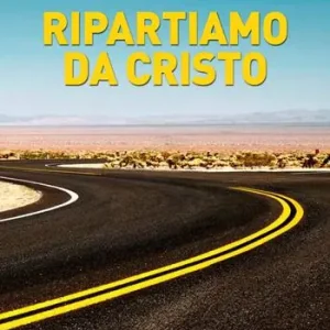 Acquista Ora Ripartiamo da Cristo