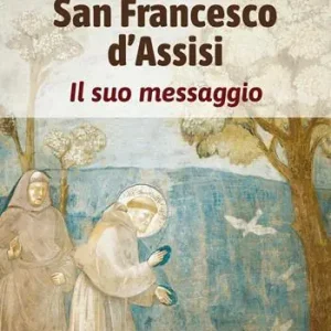 Ultimissimo Modello San Francesco d‘Assisi. Il suo messaggio