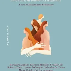 Nuovo Arrivo Non siamo sole. Otto storie di solidarietà femminile