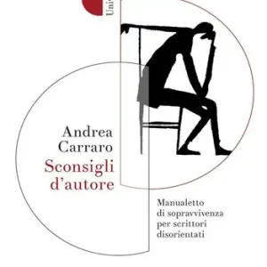Affare Sconsigli d‘autore. Manualetto di sopravvivenza per scrittori disorientati