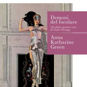 Demoni del focolare. Gli ultimi quattro casi di Violet Strange Novità