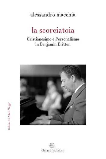 La scorciatoia. Cristianesimo e personalismo in Benjamin Britten Offerta Limitata