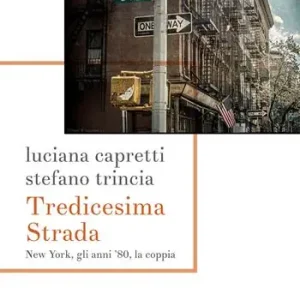 Spedito Oggi Tredicesima Strada New York, gli anni ‘80, la coppia