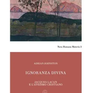 Acquista Ora Ignoranza divina. Jacques Lacan e l‘ateismo cristiano