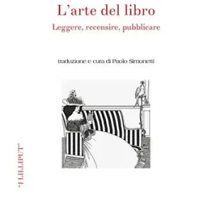 L‘arte del libro. Leggere, recensire, pubblicare Occasione Imperdibile