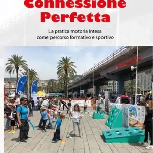 Direttamente Dal Produttore La connessione perfetta. La pratica motoria intesa come percorso formativo e sportivo