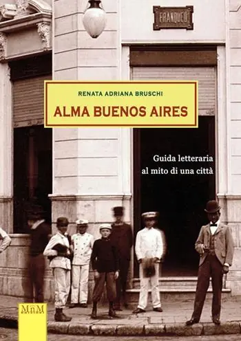 Acquista Ora Alma Buenos Aires. Guida letteraria al mito di una città
