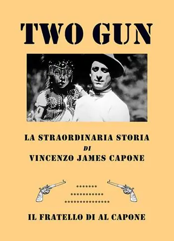 Compra Adesso Two gun. La straordinaria storia di Vincenzo James Capone. Il fratello di Al Capone