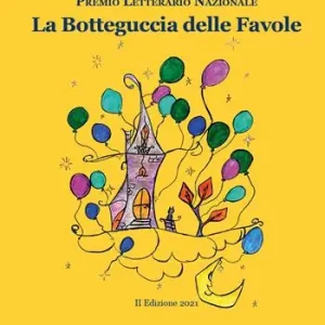 Ultimissimo Modello La botteguccia delle favole. Premio Letterario Nazionale 2021