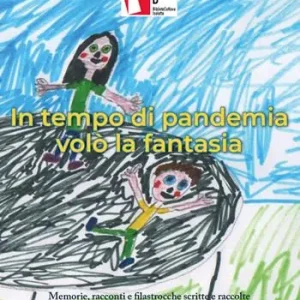 In tempo di pandemia volò la fantasia. Memorie, racconti e filastrocche scritte e raccolte dai Nonni Leggendari. Ediz. illustrata Di Tendenza