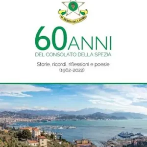 60 anni del consolato della Spezia. Storie, ricordi, riflessioni e poesie Prezzo Ridotto