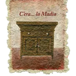 Super Prezzo C‘era... la Madia. Lunigiana. Storie di cibo lungo il Taverone