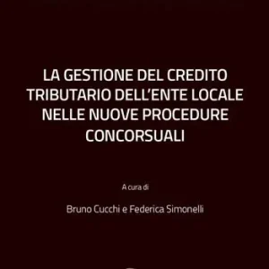 Compra Online La gestione del credito tributario dell‘ente locale nelle nuove procedure concorsuali