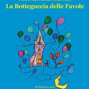 La botteguccia delle favole. Premio Letterario Nazionale 2022 Sconto