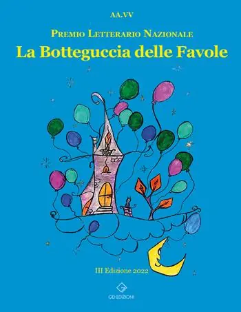 La botteguccia delle favole. Premio Letterario Nazionale 2022 Sconto