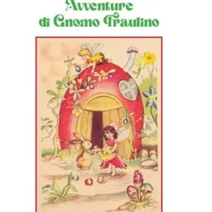 Le meravigliose avventure di gnomo Fraulino Compra Adesso