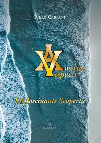 Più Venduto Amerigo Vespucci. L‘affascinante scoperta