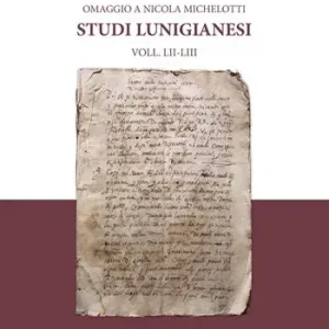 Studi lunigianesi 2022-2023. Vol. 52-53 Omaggio a Nicola Michelotti Occasione Imperdibile