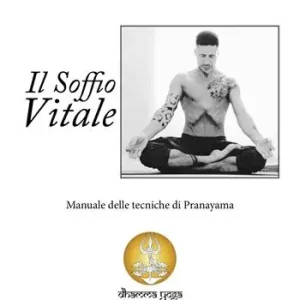 Il soffio vitale. Manuale delle tecniche di Pranayama Offerta Del Giorno