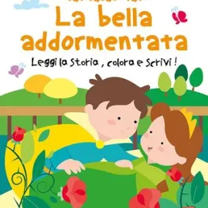 Offerta La bella addormentata nel bosco. Leggi la storia, colora e scrivi! Ediz. illustrata